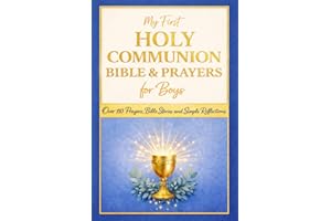 My First Holy Communion Bible and Prayers for Boys: A Special Gift with Over 110 Prayers, Bible Stories and Simple Reflection