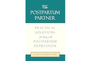 The Postpartum Partner: Practical Solutions for Living with Postpartum Depression