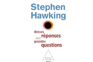 Brèves réponses aux grandes questions (French Edition)