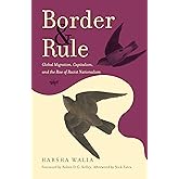 Border and Rule: Global Migration, Capitalism, and the Rise of Racist Nationalism