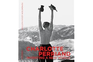 Charlotte Perriand: Inventing A New World