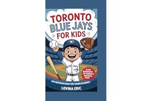 Toronto blue Jays for kids: A Fun Biography of Canada’s Baseball Team (An Inspiring Book For Young Readers)