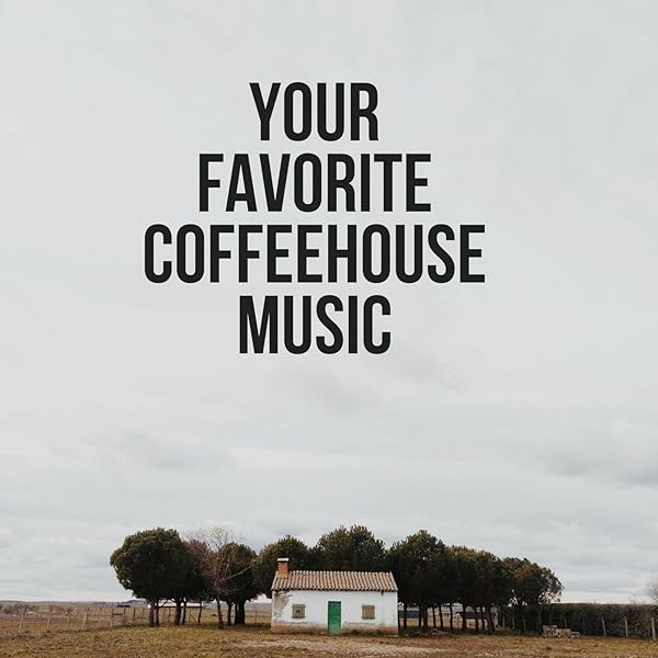 Your Favorite Coffeehouse Music By Various Artists On Amazon Music Amazon Com