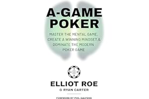A-Game Poker: Master The Mental Game, Create A Winning Mindset, & Dominate The Modern Poker Game