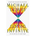 Going Infinite: The Rise and Fall of a New Tycoon