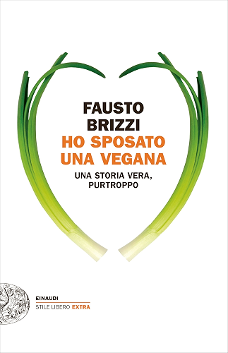 Download Ho sposato una vegana: Una storia vera, purtroppo (Einaudi. Stile libero extra) (Italian Edition) PDF