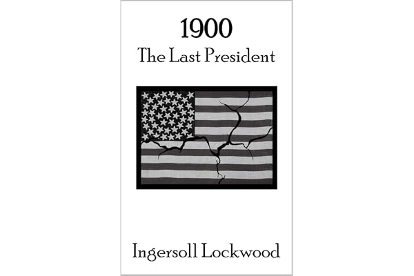 1900: 1900: The Last President