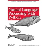 Natural Language Processing with Python: Analyzing Text with the Natural Language Toolkit