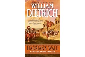 Hadrian's Wall: An Epic Historical Novel of Passion, Revenge, and War in Ancient Roman Britain