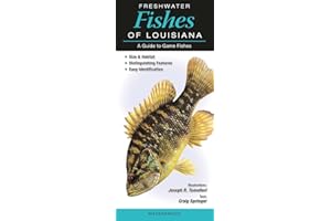 Freshwater Fishes of Louisiana: A Guide to Game Fishes