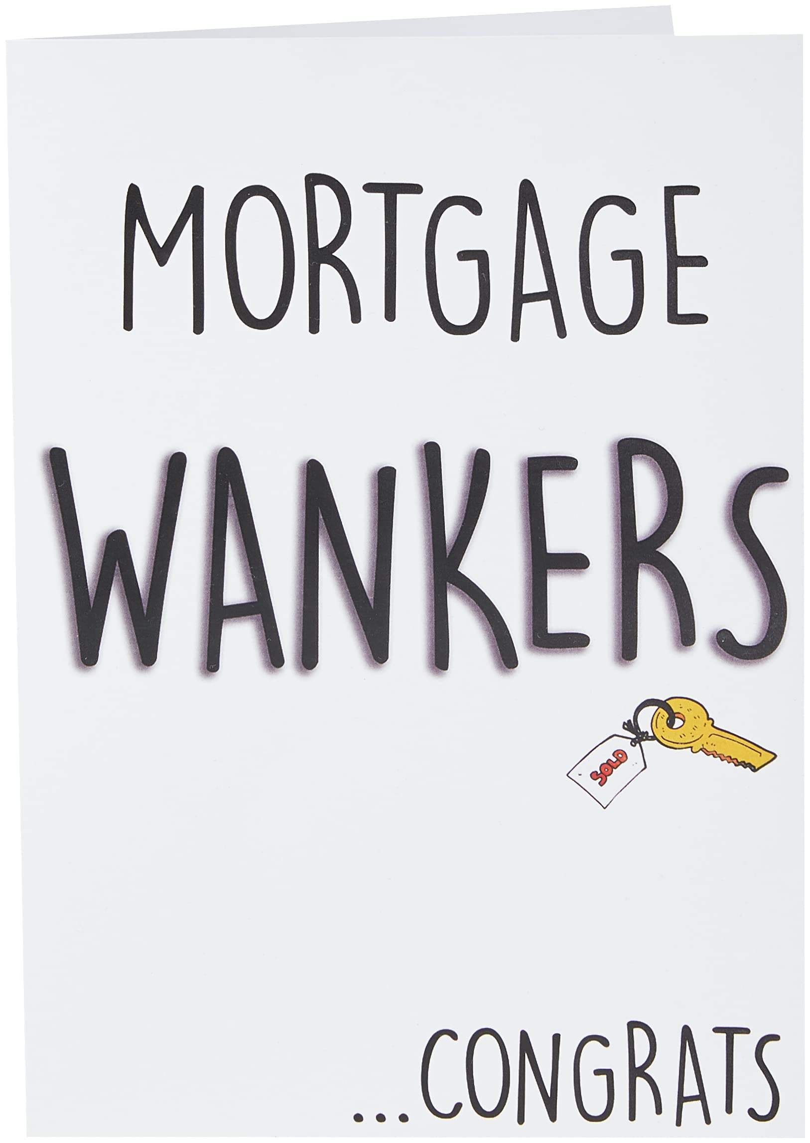 Greetings Card Cheeky Humour Banter New Home Welcome Card Mortgage, Mortgage Wankers Funny Housewarming First Home Flat Congrats PC369