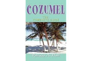 COZUMEL: THE COMPLETE GUIDE