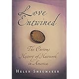 Love Entwined: The Curious History of Hairwork in America