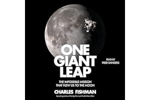 One Giant Leap: The Impossible Mission That Flew Us to the Moon