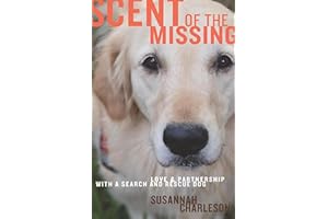 Scent of the Missing: Love and Partnership with a Search-and-Rescue Dog