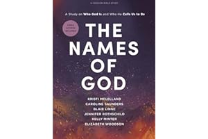The Names of God - Bible Study for Women with Video Access: A Study of Who God Is and Who He Calls Us to Be