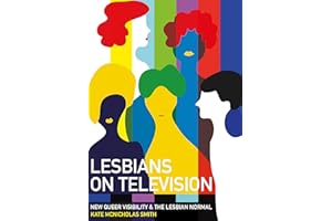 Lesbians on Television: New Queer Visibility & The Lesbian Normal