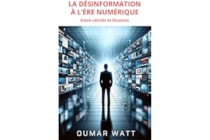 LA DÉSINFORMATION À L’ÈRE NUMÉRIQUE : Entre vérités et illusions
