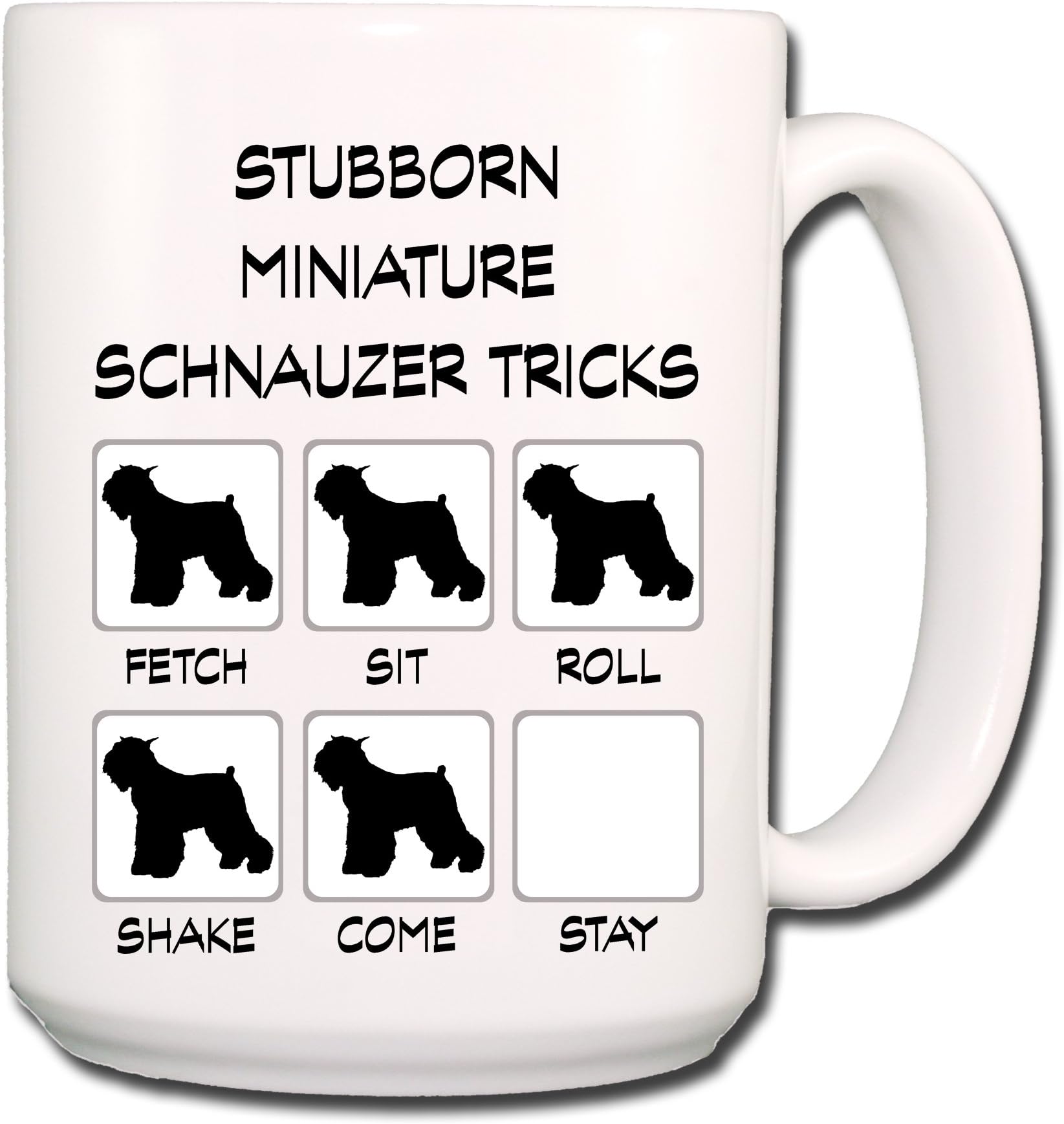 Miniature Schnauzer Stubborn Tricks Coffee Tea Mug 15 oz