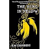 The King in Yellow, Deluxe Edition: An early classic of the weird fiction genre