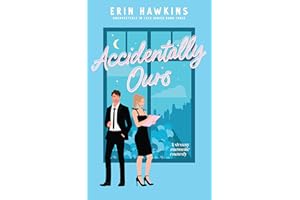 Accidentally Ours: A steamy, age gap, secret relationship romantic comedy