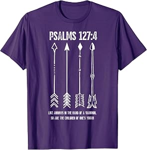 Raising Arrows Psalm 127;4 Mothers Day Christian Bible Verse T-Shirt
