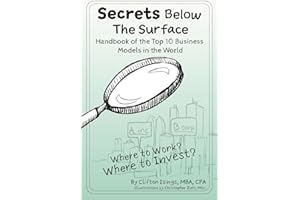 Secrets Below The Surface - Handbook of the Top 10 Business Models in the World: Where to Work? Where to Invest?