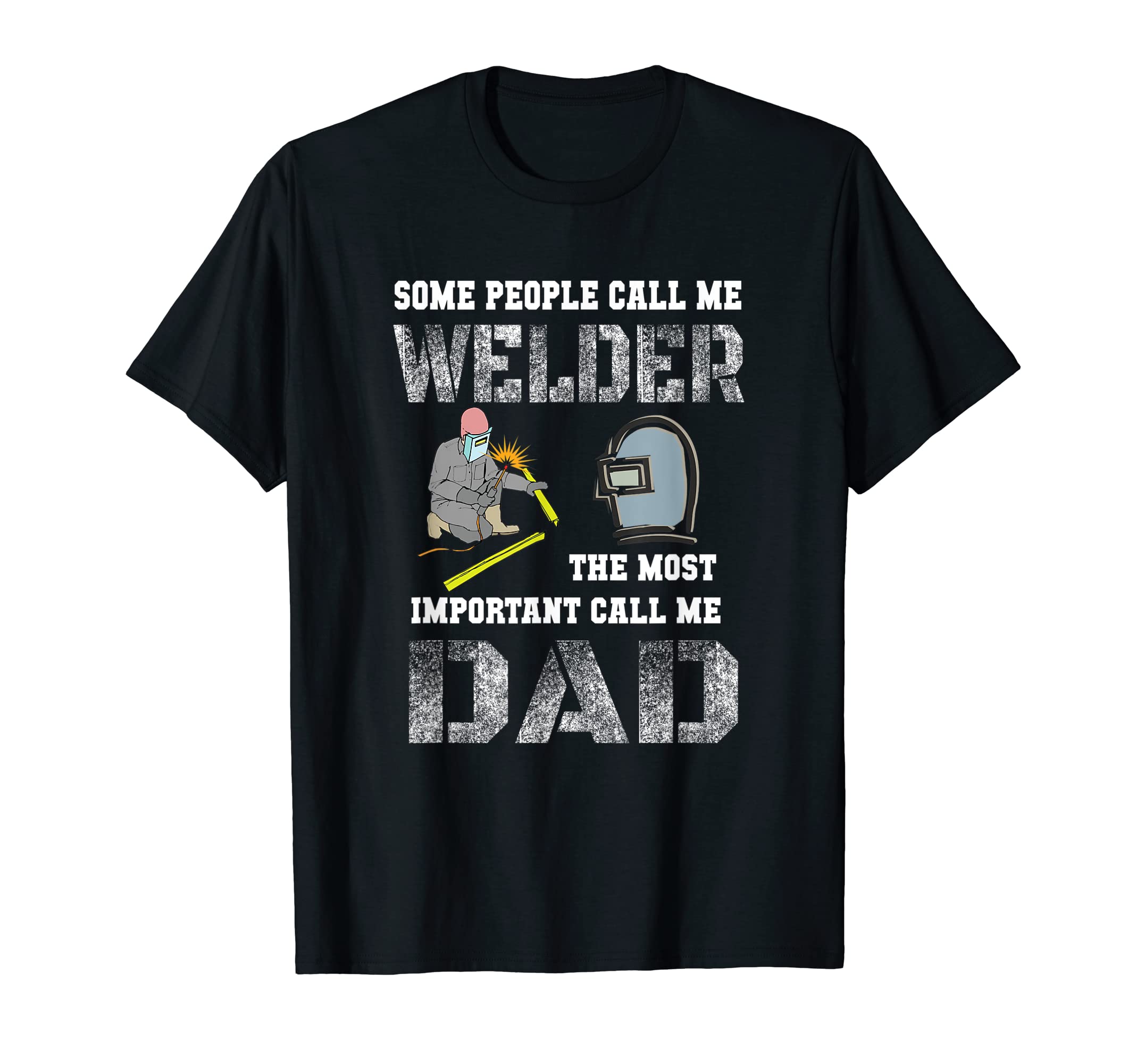 Mens Welder Daddy Welding Dad Fabricatos Metalworker Dad T-Shirt