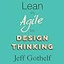 Lean vs Agile vs Design Thinking: What You Really Need to Know to Build High-Performing Digital Product Teams