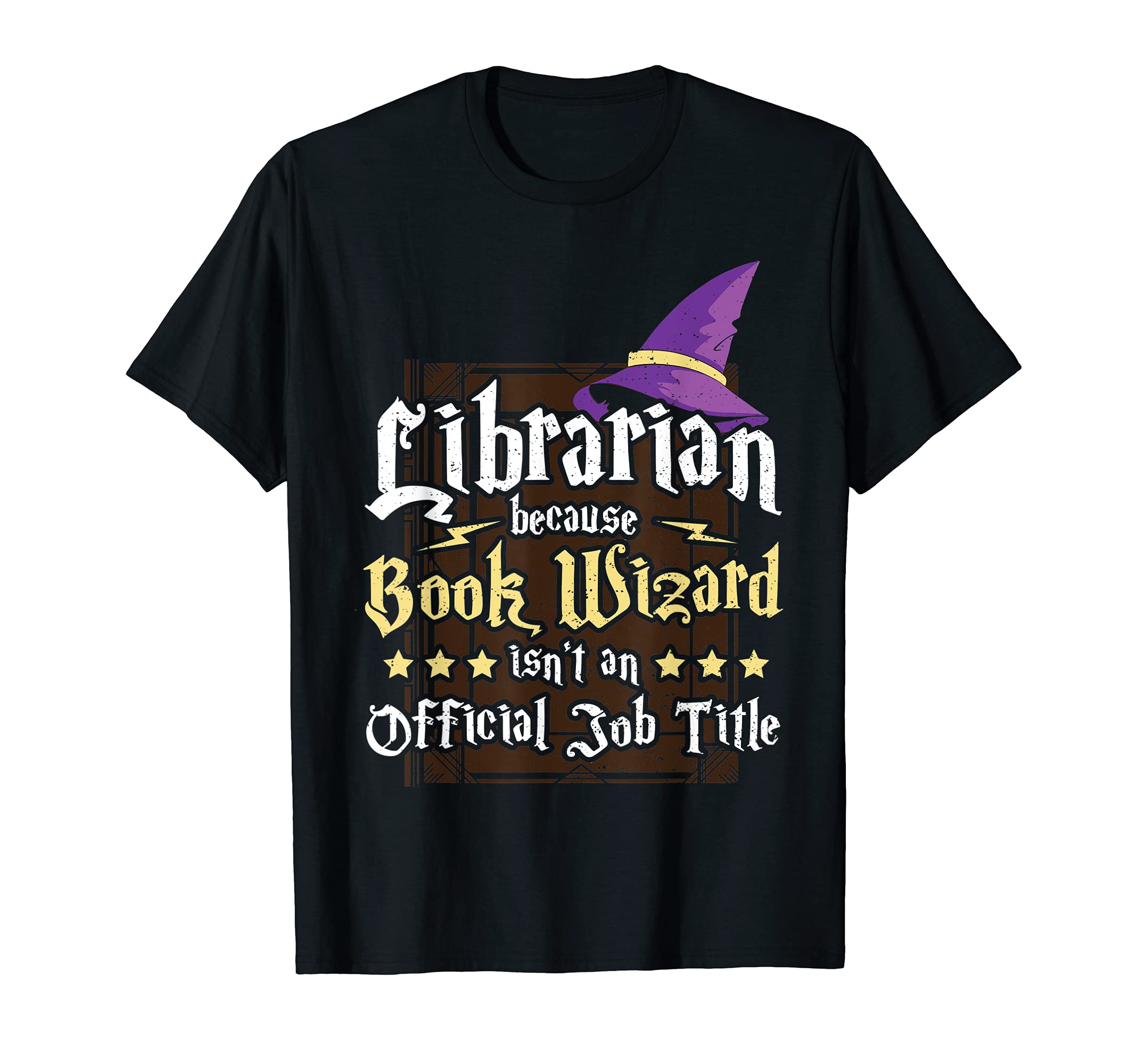 Book: Librarian Because Book Wizard Isn't... Reading Sayings T-Shirt