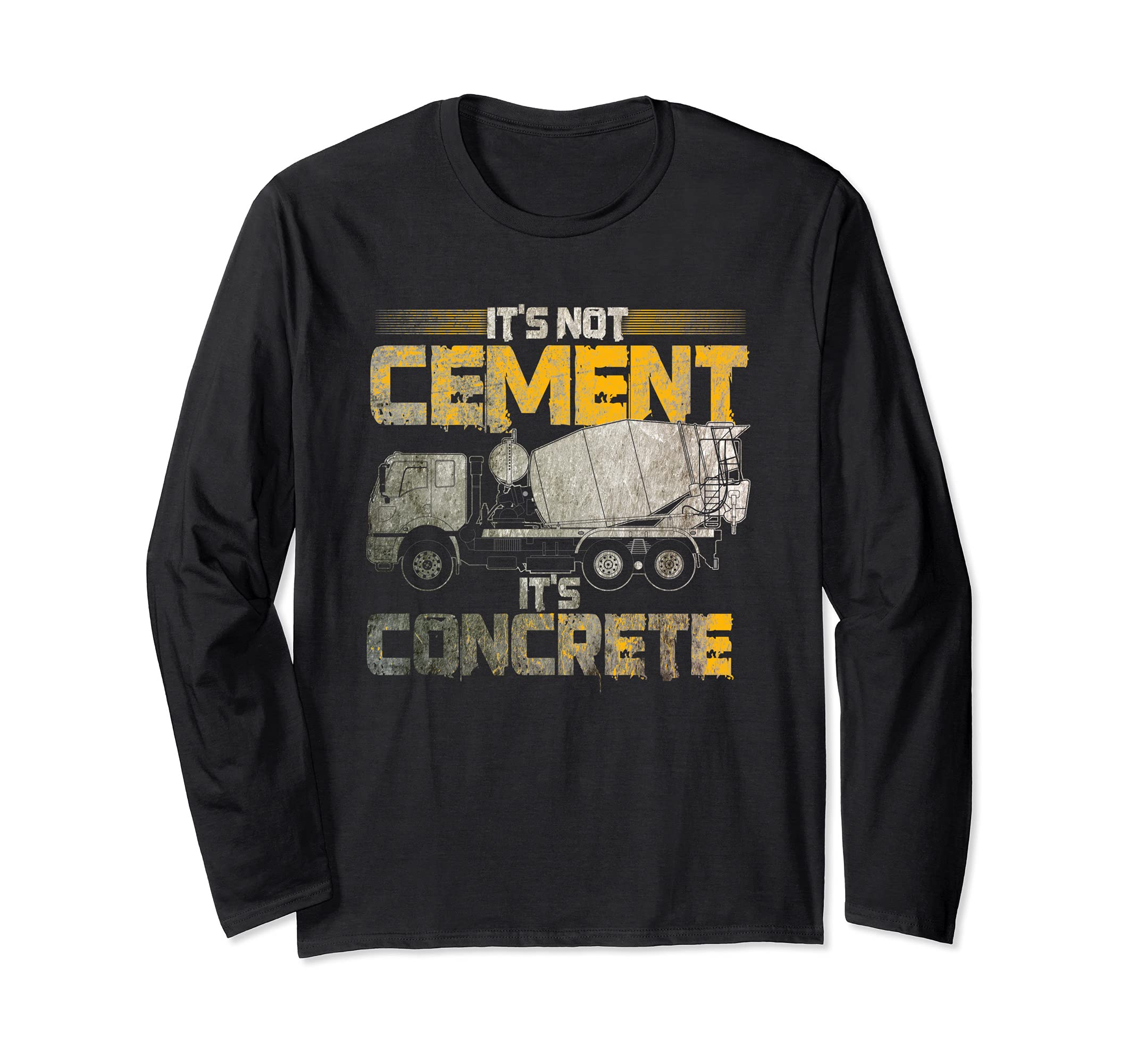 Concrete Finisher Funny Not Cement It's Concrete Mason Long Sleeve T-Shirt