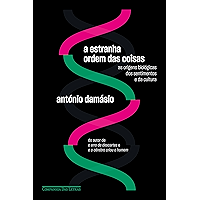 A estranha ordem das coisas: As origens biológicas dos sentimentos e da cultura (Portuguese Edition) book cover