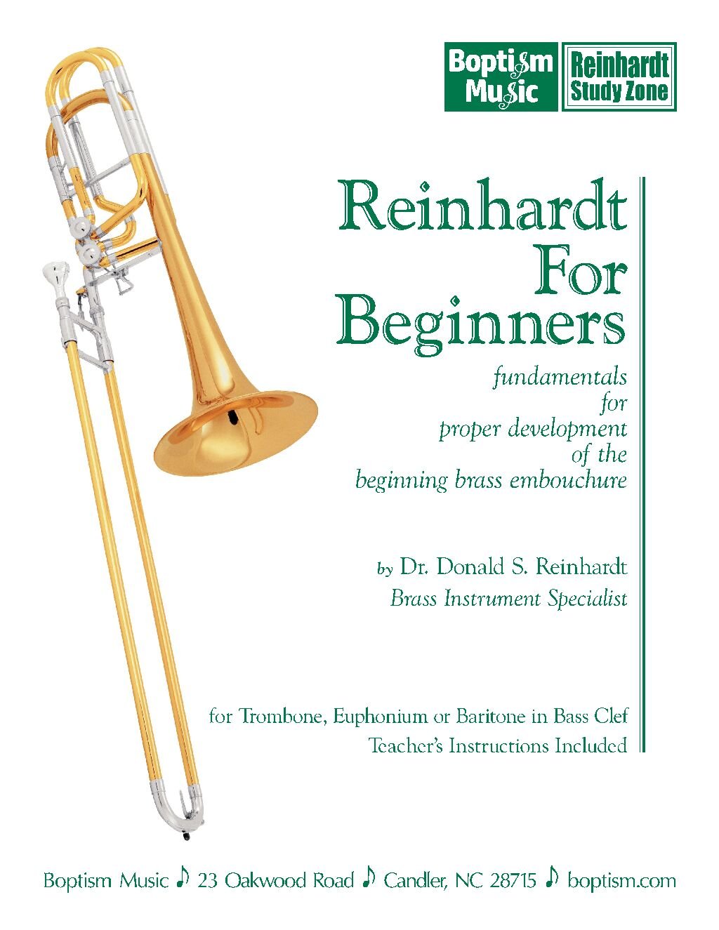 Reinhardt For Beginners For Trombone Euphonium Or Baritone In Bass Clef Fundamentals For Proper Development Of The Beginning Brass Embouchure Dr Donald S Reinhardt Brass Instrument Specialist Rich Willey Rich Willey And