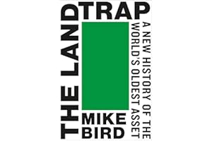 The Land Trap: A New History of the World's Oldest Asset