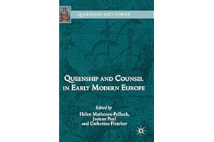 Queenship and Counsel in Early Modern Europe (Queenship and Power)