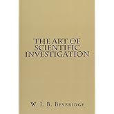The Art Of Scientific Investigation