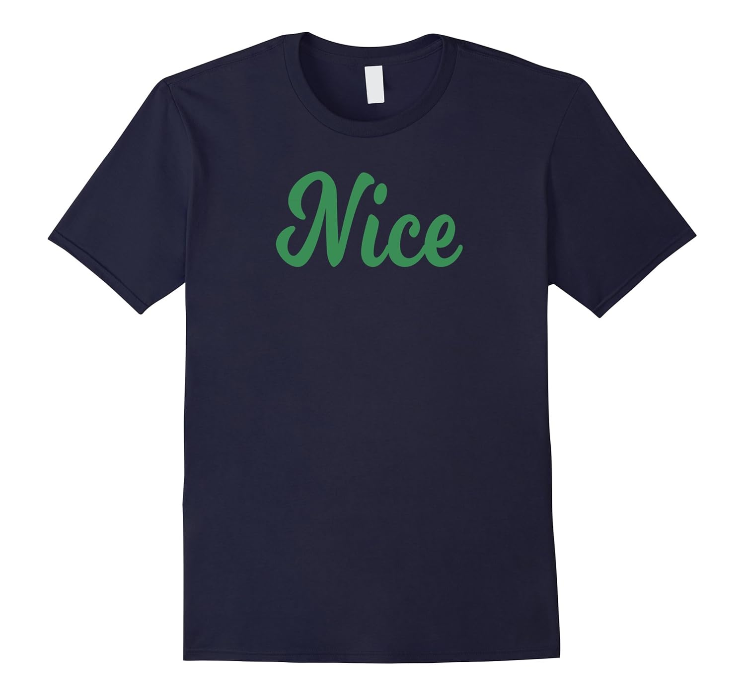 Shirt That Says Nice-ANZ