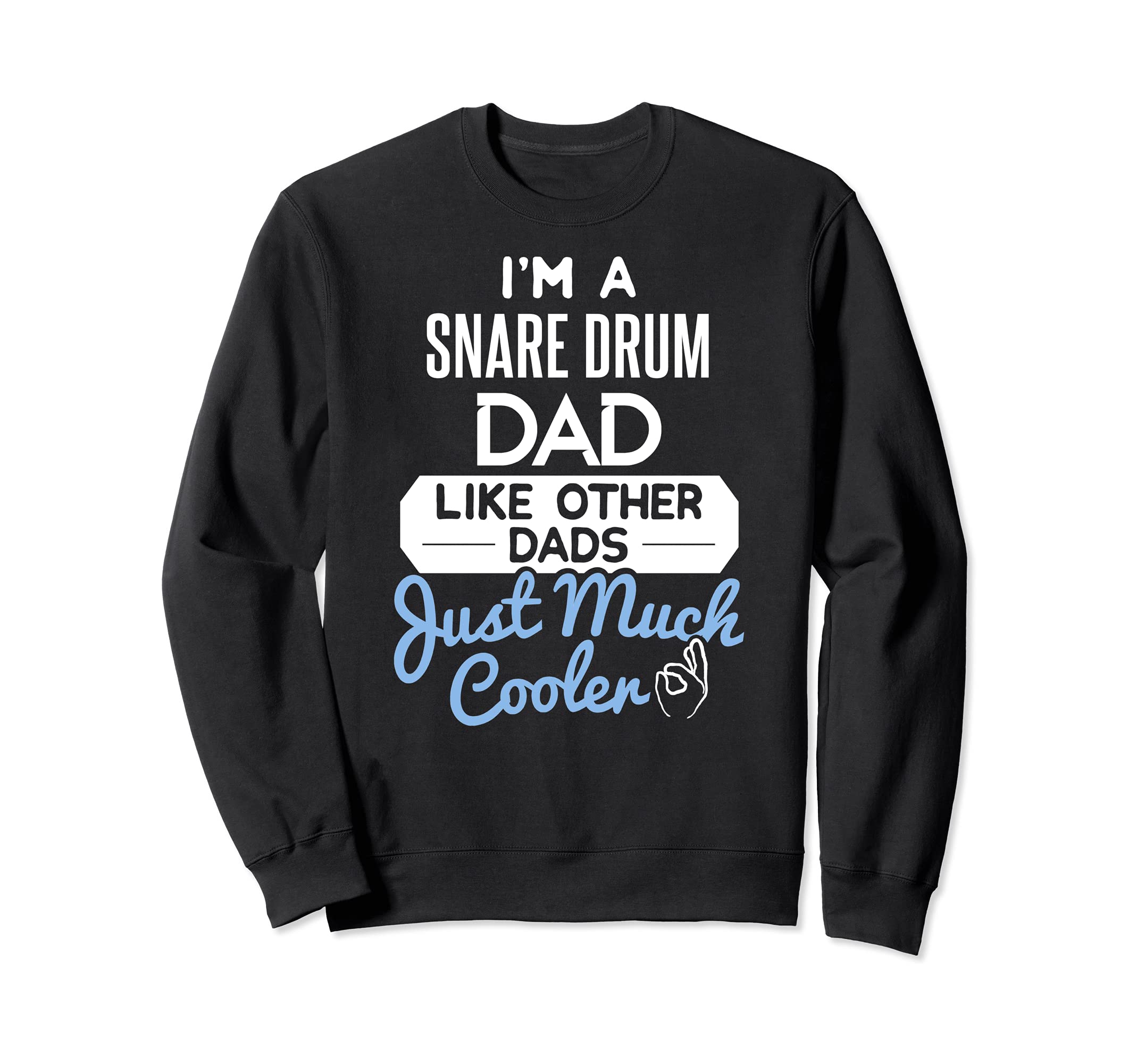 Cool Fathers Day Design Snare Drum Dad Sweatshirt