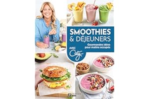 Smoothies & déjeuners: Gourmandes idées pour matins occupés (French Edition)