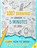 Learn how to draw - Fun & Easy: 1007 Drawings to