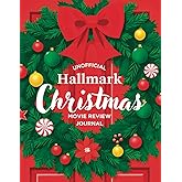 Unofficial Hallmark Christmas Movie Review Journal: Your Holiday Companion for Hallmark's Countdown to Christmas Movie Marathons - Great Gift for Mom Grandma Teacher Friends