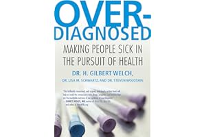 Overdiagnosed: Making People Sick in the Pursuit of Health