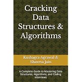 Cracking Data Structures &amp; Algorithms: A Complete Guide to Mastering Data Structures, Algorithms, and Coding Interviews