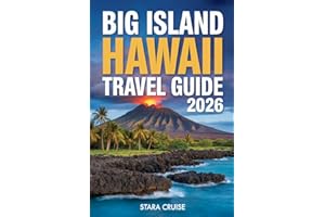 Big Island Hawaii Travel Guide: Discover Volcanoes, Beaches, Waterfalls, and Hawaiian Culture with Insider Tips and Itinerari
