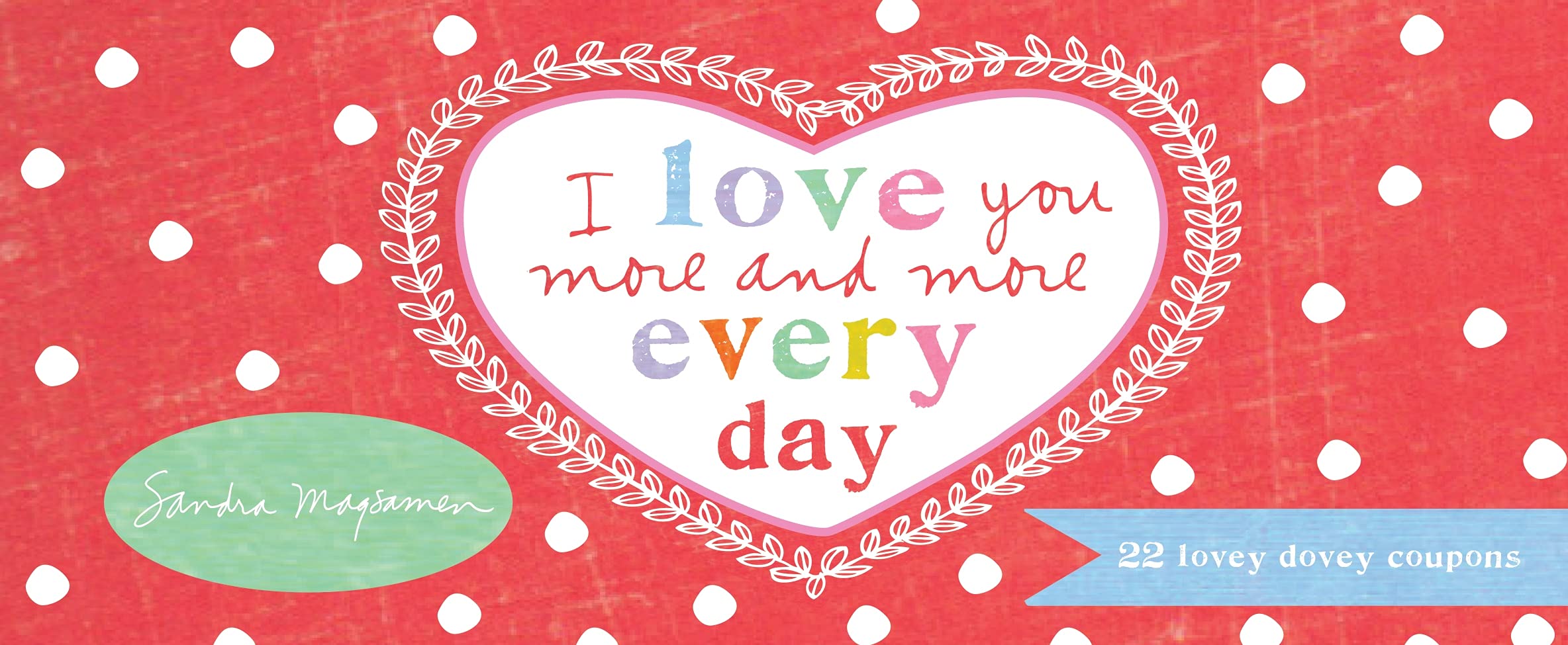 I Love You More And More Every Day 22 Lovey Dovey Coupons Wedding Engagement Anniversary Gift For Him Or Her Magsamen Sandra Amazon Com Books I Love You More And More Every Day 22 Lovey Dovey Coupons Wedding Engagement Anniversary Gift For Him Or Her Magsamen Sandra Amazon Com Books