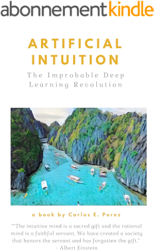 Download Artificial Intuition: The Improbable Deep Learning Revolution (English Edition) PDF