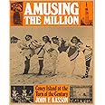 Amusing the Million: Coney Island at the Turn of the Century (American Century)
