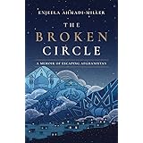 The Broken Circle: A Memoir of Escaping Afghanistan