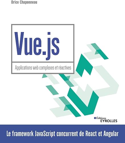 Download Vue.js: Applications web complexes et réactives PDF