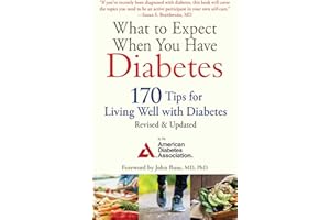 What to Expect When You Have Diabetes: 170 Tips for Living Well with Diabetes (Revised & Updated)